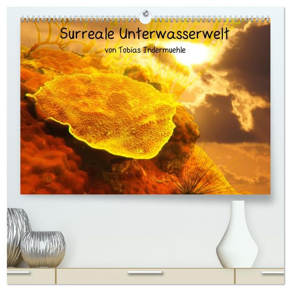 Surreale Unterwasserwelt (hochwertiger Premium Wandkalender 2027 DIN A2 quer) Kunstdruck in Hochglanz