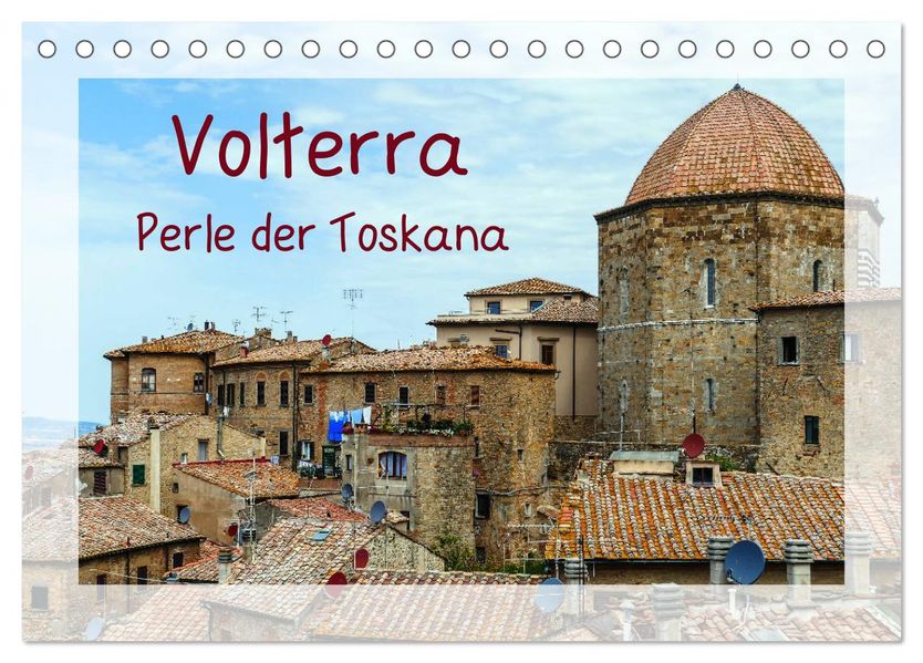 Volterra Perle der Toskana (Tischkalender 2027 DIN A5 quer) CALVENDO Monatskalender