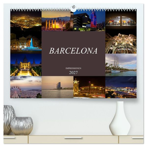 Barcelona Impressionen (hochwertiger Premium Wandkalender 2027 DIN A2 quer) Kunstdruck in Hochglanz