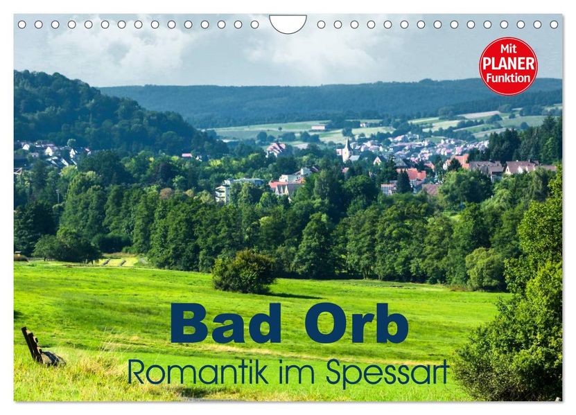 Bad Orb - Romantik im Spessart (Wandkalender 2027 DIN A4 quer) CALVENDO Monatskalender