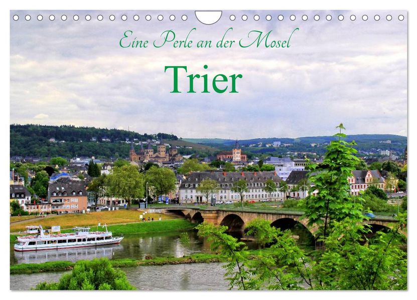 Eine Perle an der Mosel - Trier (Wandkalender 2027 DIN A4 quer) CALVENDO Monatskalender