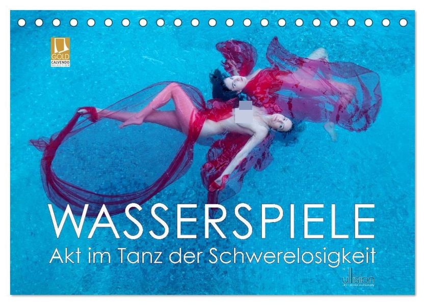 Wasserspiele - Akt im Tanz der Schwerelosigkeit (Tischkalender 2027 DIN A5 quer) CALVENDO Monatskalender