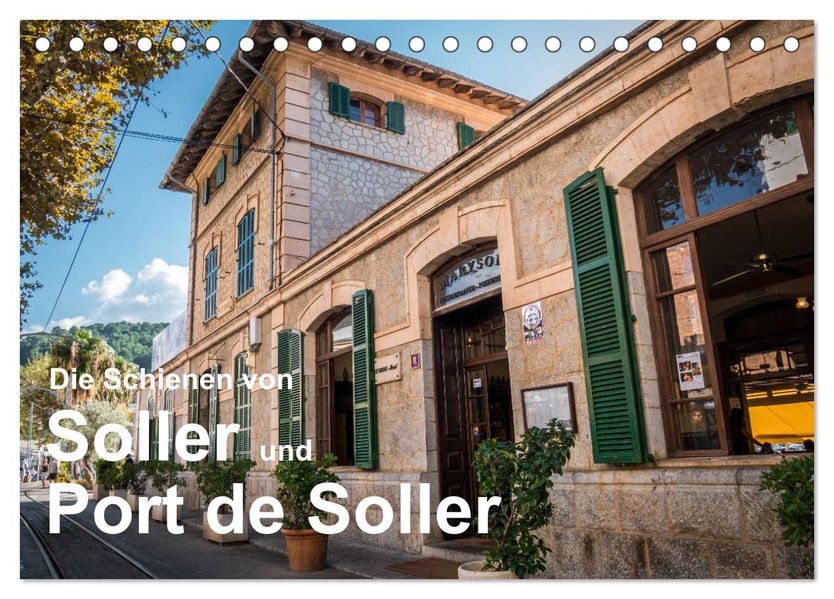 Die Schienen von Soller und Port de Soller (Tischkalender 2027 DIN A5 quer) CALVENDO Monatskalender