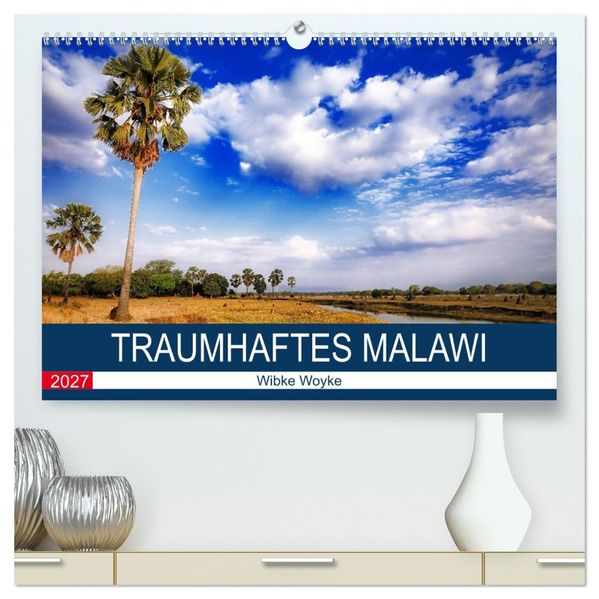 Traumhaftes Malawi (hochwertiger Premium Wandkalender 2027 DIN A2 quer) Kunstdruck in Hochglanz
