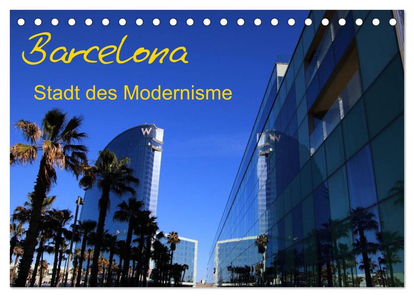 Barcelona - Stadt des Modernisme (Tischkalender 2027 DIN A5 quer) CALVENDO Monatskalender