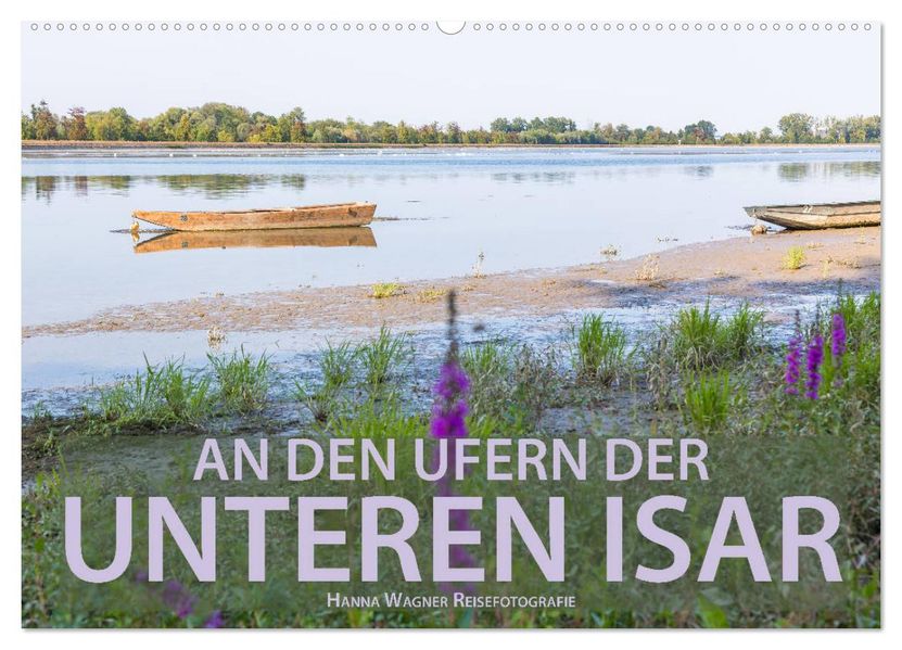 An den Ufern der Unteren Isar (Wandkalender 2027 DIN A2 quer) CALVENDO Monatskalender