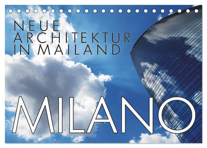 Neue Architektur in Mailand (Tischkalender 2027 DIN A5 quer) CALVENDO Monatskalender