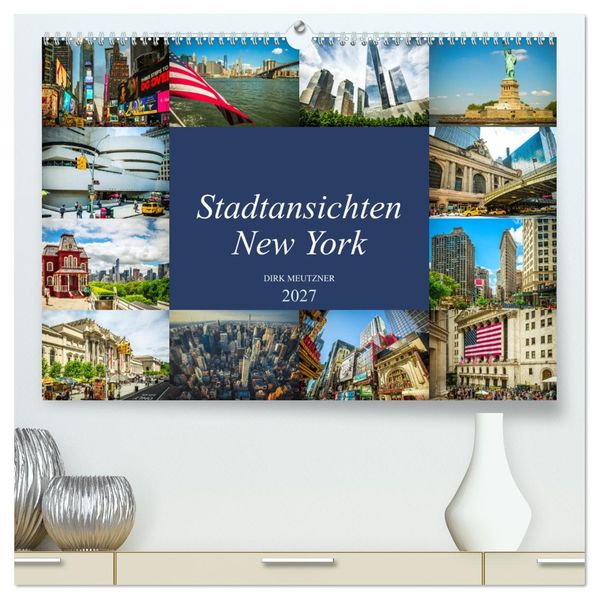 Stadtansichten New York (hochwertiger Premium Wandkalender 2027 DIN A2 quer) Kunstdruck in Hochglanz