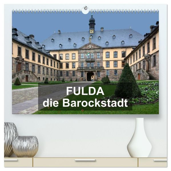 Fulda - die Barockstadt (hochwertiger Premium Wandkalender 2027 DIN A2 quer) Kunstdruck in Hochglanz