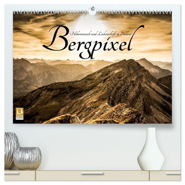 Bergpixel 'Höhenrausch und Leidenschaft' (hochwertiger Premium Wandkalender 2027 DIN A2 quer) Kunstdruck in Hochglanz
