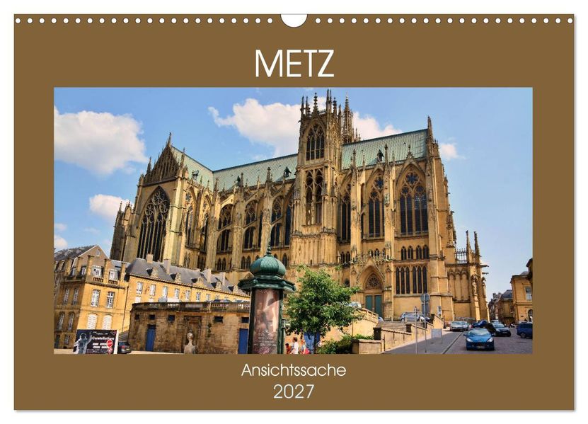 Metz - Ansichtssache (Wandkalender 2027 DIN A3 quer) CALVENDO Monatskalender
