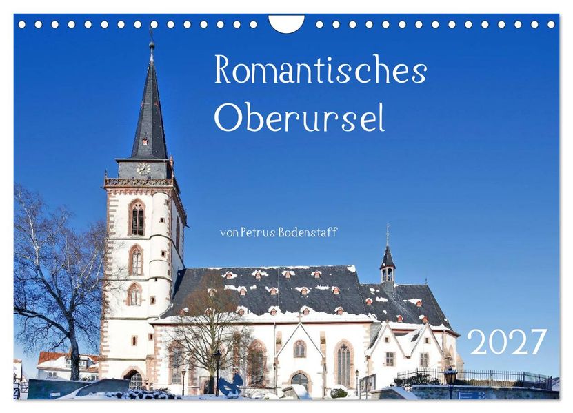 Romantisches Oberursel von Petrus Bodenstaff (Wandkalender 2027 DIN A4 quer) CALVENDO Monatskalender
