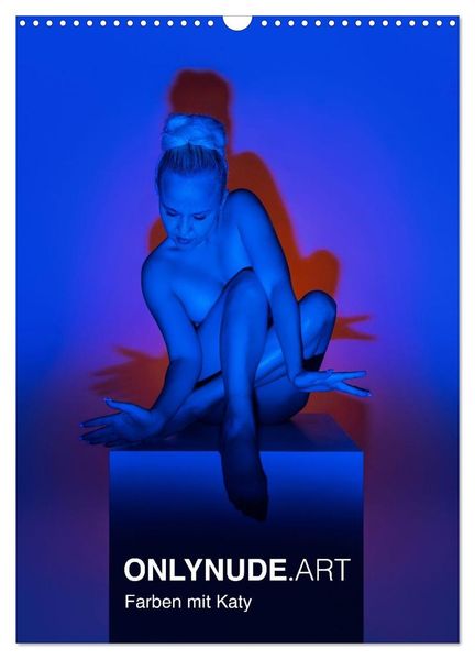 ONLYNUDE.ART - Farben mit Katy (Wandkalender 2027 DIN A3 hoch) CALVENDO Monatskalender