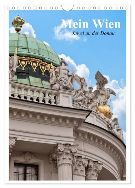 Mein Wien. Juwel an der Donau (Wandkalender 2027 DIN A4 hoch) CALVENDO Monatskalender