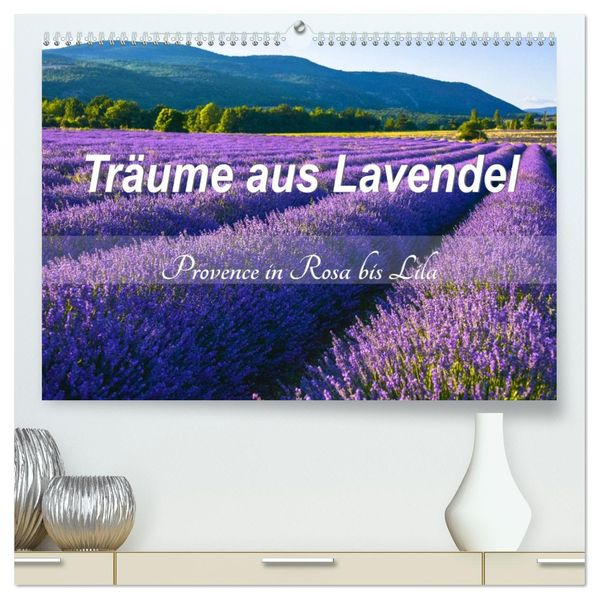 Träume aus Lavendel Provence in Rosa bis Lila (hochwertiger Premium Wandkalender 2027 DIN A2 quer) Kunstdruck in Hochglanz