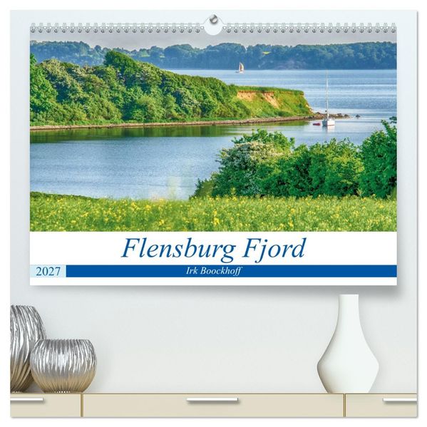 Flensburg Fjord (hochwertiger Premium Wandkalender 2027 DIN A2 quer) Kunstdruck in Hochglanz