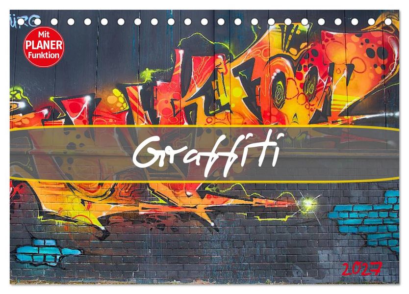 Graffiti (Tischkalender 2027 DIN A5 quer) CALVENDO Monatskalender