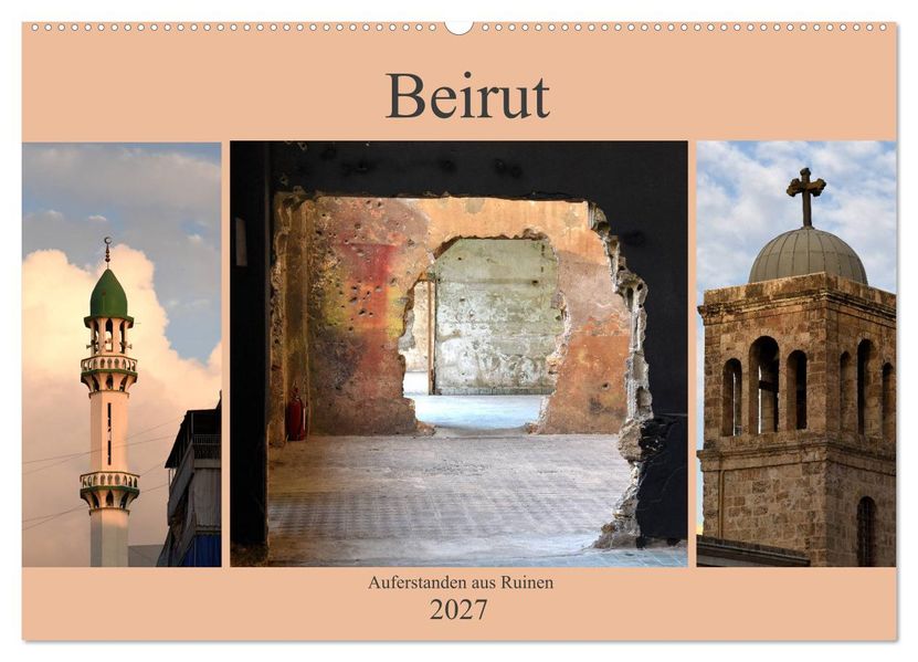Beirut - auferstanden aus Ruinen (Wandkalender 2027 DIN A2 quer) CALVENDO Monatskalender