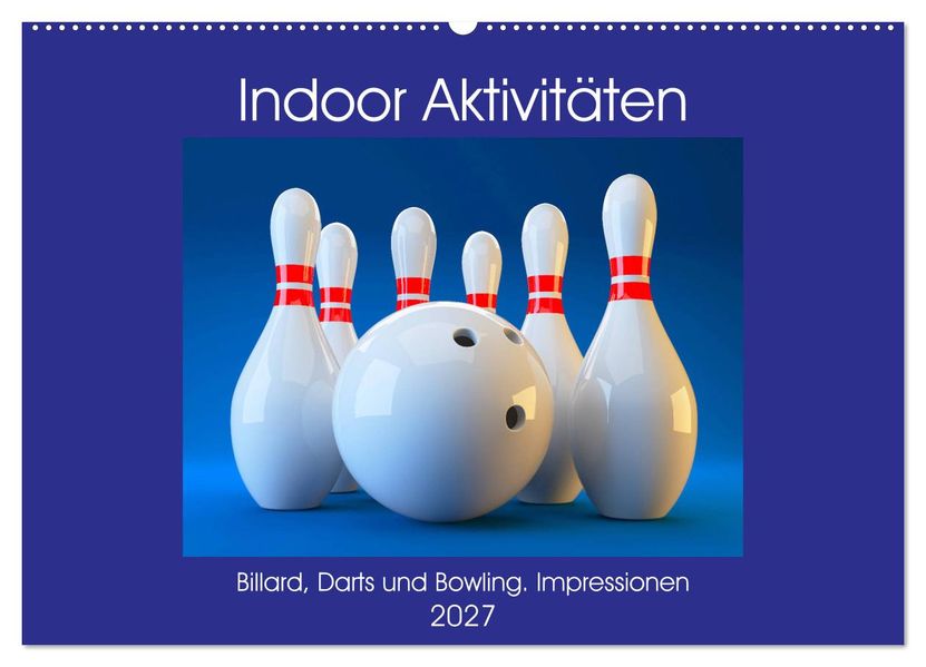 Indoor Aktivitäten. Billard Darts und Bowling. Impressionen (Wandkalender 2027 DIN A2 quer) CALVENDO Monatskalender