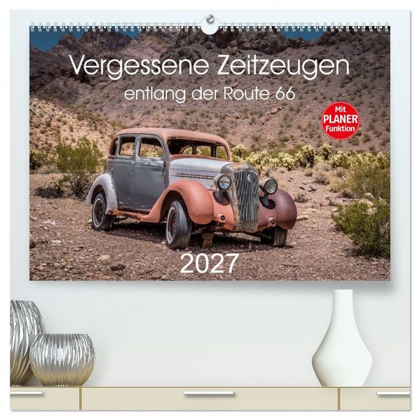 Vergessene Zeitzeugen entlang der Route 66 (hochwertiger Premium Wandkalender 2027 DIN A2 quer) Kunstdruck in Hochglanz