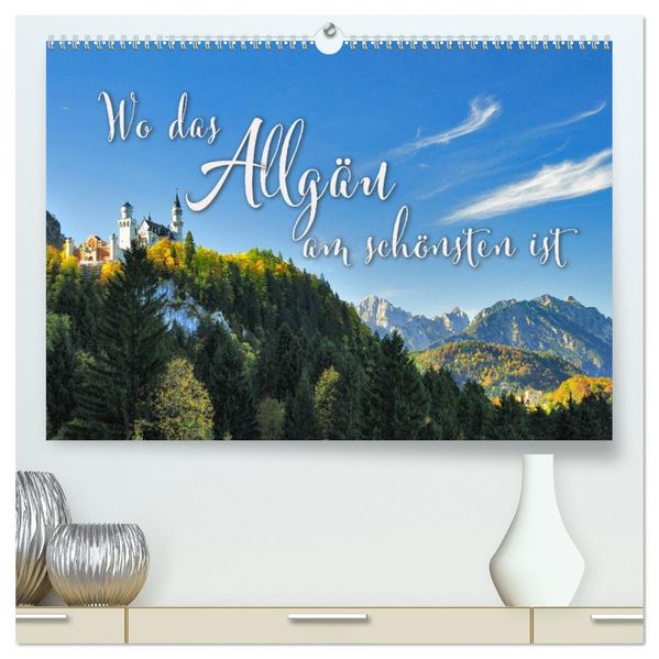 Wo das Allgäu am schönsten ist (hochwertiger Premium Wandkalender 2027 DIN A2 quer) Kunstdruck in Hochglanz