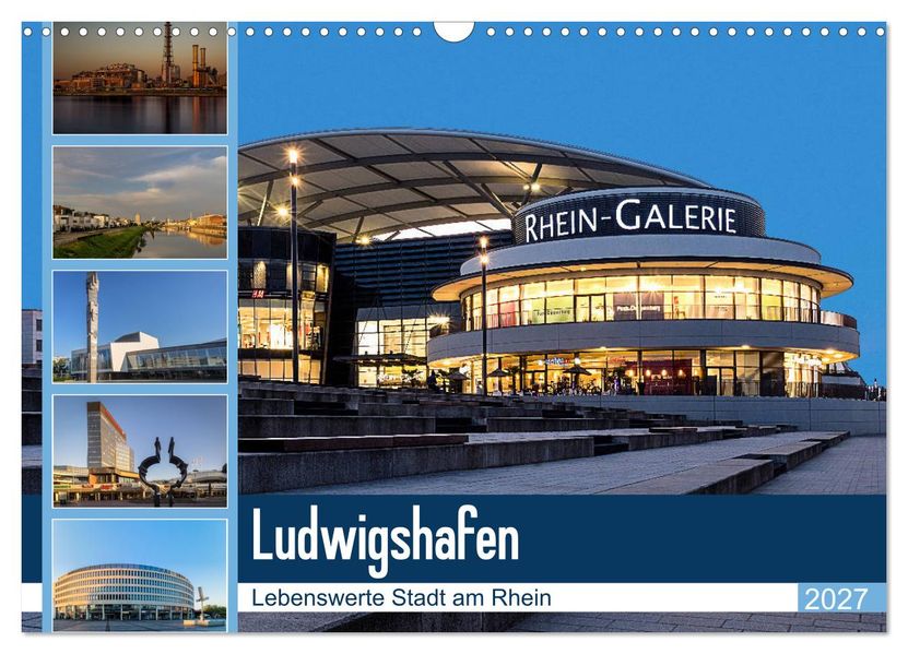 Ludwigshafen - Lebenswerte Stadt am Rhein (Wandkalender 2027 DIN A3 quer) CALVENDO Monatskalender