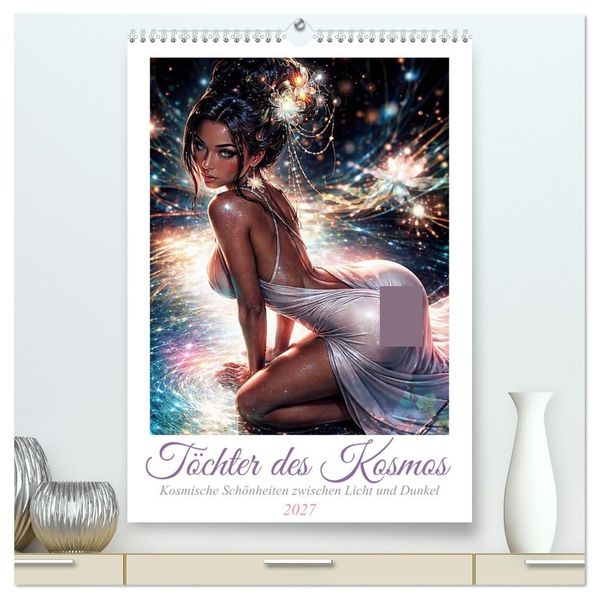 Töchter des Kosmos (hochwertiger Premium Wandkalender 2027 DIN A2 hoch) Kunstdruck in Hochglanz