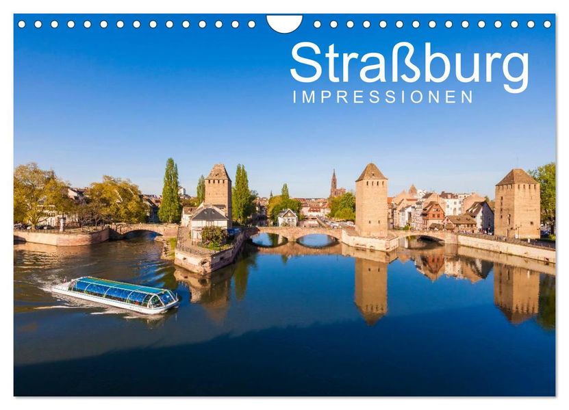 Straßburg Impressionen (Wandkalender 2027 DIN A4 quer) CALVENDO Monatskalender