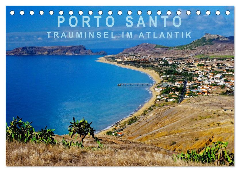 Porto Santo Trauminsel im Atlantik (Tischkalender 2027 DIN A5 quer) CALVENDO Monatskalender