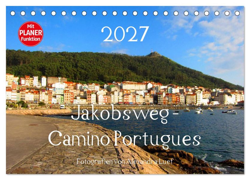 Jakobsweg - Camino Portugues (Tischkalender 2027 DIN A5 quer) CALVENDO Monatskalender