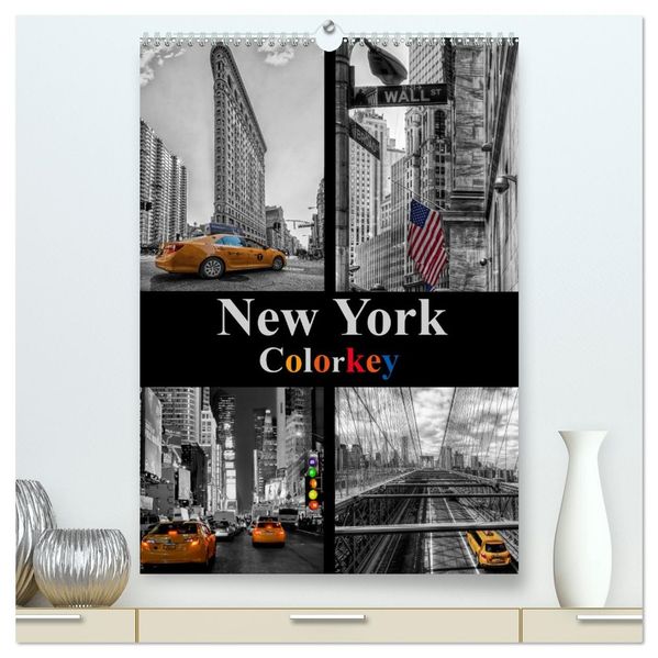 New York Colorkey (hochwertiger Premium Wandkalender 2027 DIN A2 hoch) Kunstdruck in Hochglanz