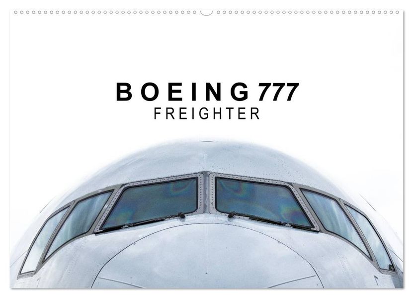 Boeing 777 Freighter (Wandkalender 2027 DIN A2 quer) CALVENDO Monatskalender