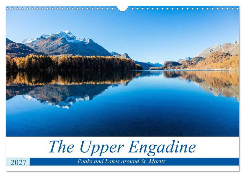 The Upper Engadine (Wall Calendar 2027 DIN A3 landscape) CALVENDO 12 Month Wall Calendar