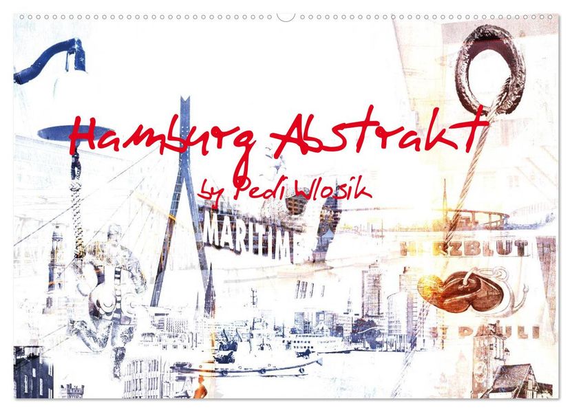 Hamburg Abstrakt (Wandkalender 2027 DIN A2 quer) CALVENDO Monatskalender