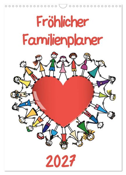 Fröhlicher Familienplaner (Wandkalender 2027 DIN A3 hoch) CALVENDO Monatskalender