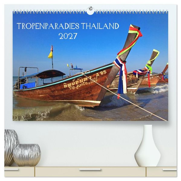 Tropenparadies Thailand 2027 (hochwertiger Premium Wandkalender 2027 DIN A2 quer) Kunstdruck in Hochglanz