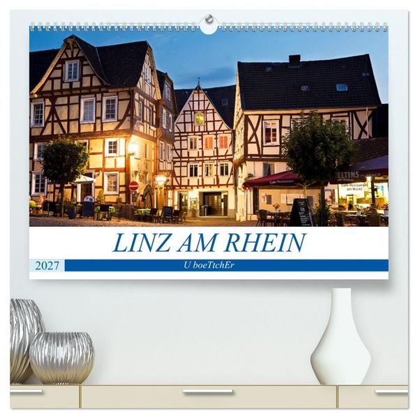 LINZ AM RHEIN (hochwertiger Premium Wandkalender 2027 DIN A2 quer) Kunstdruck in Hochglanz
