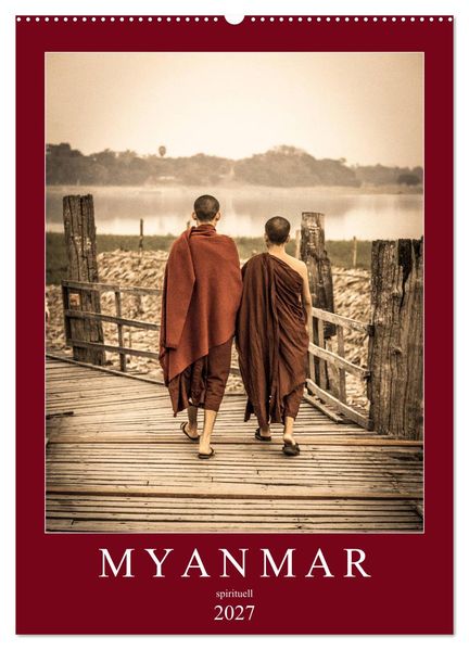 MYANMAR SPIRITUELL 2027 (Wandkalender 2027 DIN A2 hoch) CALVENDO Monatskalender
