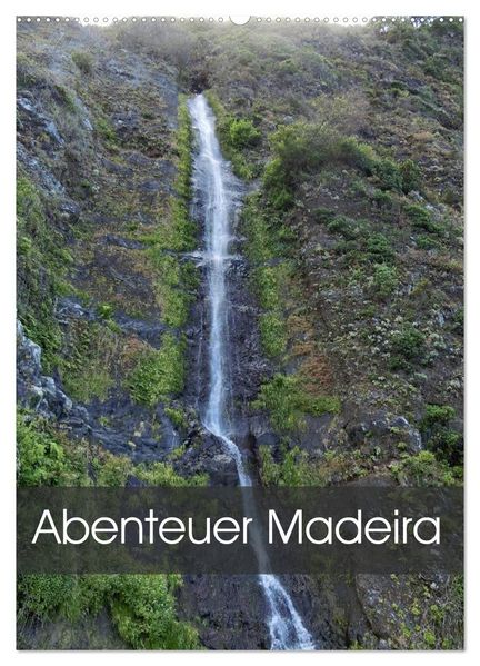 Abenteuer Madeira (Wandkalender 2027 DIN A2 hoch) CALVENDO Monatskalender