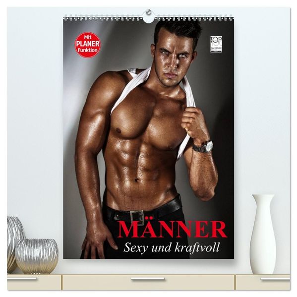Männer - Sexy und kraftvoll (hochwertiger Premium Wandkalender 2027 DIN A2 hoch) Kunstdruck in Hochglanz
