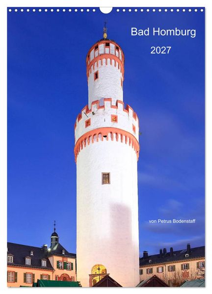 Bad Homburg 2027 von Petrus Bodenstaff (Wandkalender 2027 DIN A3 hoch) CALVENDO Monatskalender