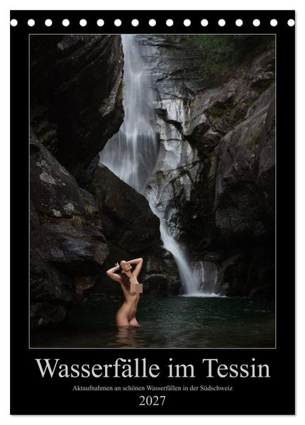 Wasserfälle im Tessin - Aktaufnahmen an schönen Wasserfällen in der Südschweiz (Tischkalender 2027 DIN A5 hoch) CALVENDO Monatskalender