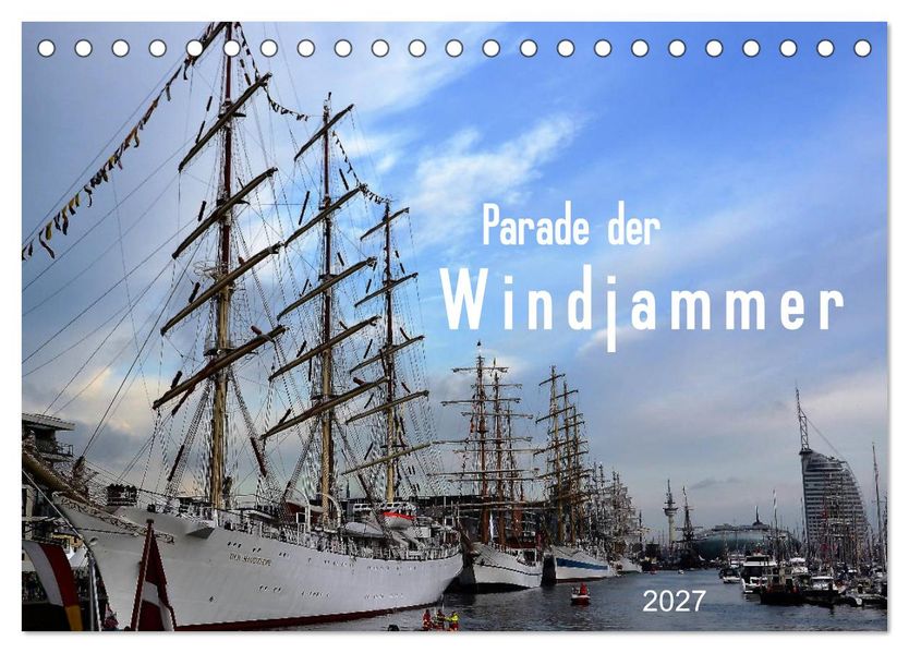 Parade der Windjammer - 2027 (Tischkalender 2027 DIN A5 quer) CALVENDO Monatskalender