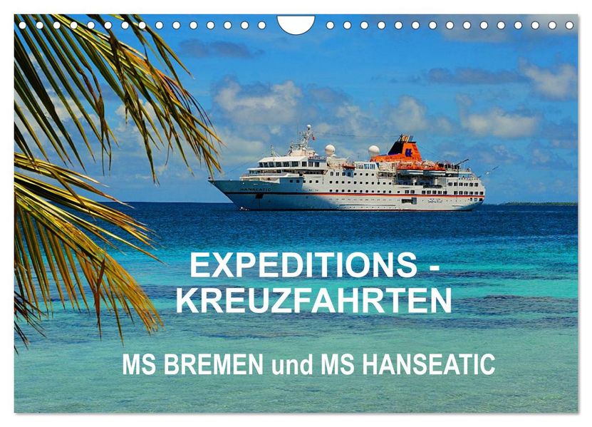 Expeditions-Kreuzfahrten MS BREMEN und MS HANSEATIC (Wandkalender 2027 DIN A4 quer) CALVENDO Monatskalender