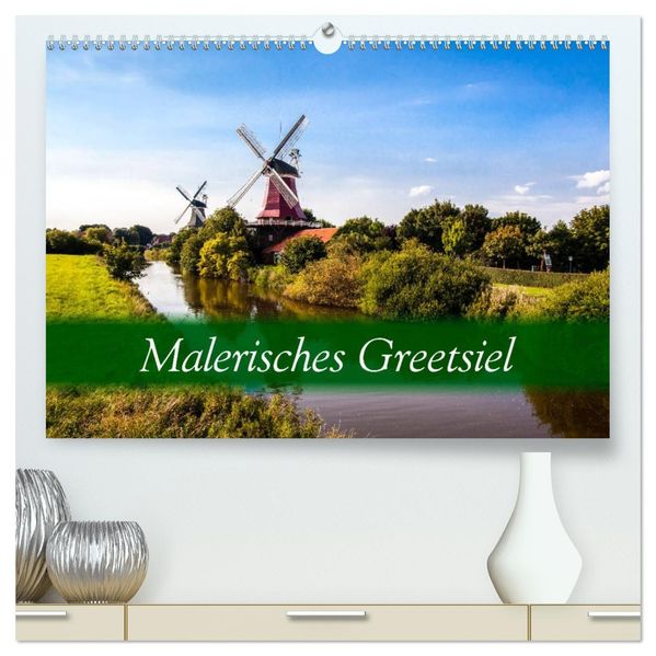 Malerisches Greetsiel (hochwertiger Premium Wandkalender 2027 DIN A2 quer) Kunstdruck in Hochglanz