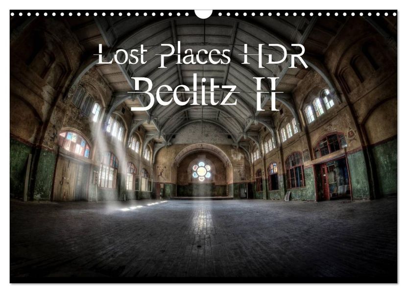 Lost Places HDR Beelitz II (Wall Calendar 2027 DIN A3 landscape) CALVENDO 12 Month Wall Calendar
