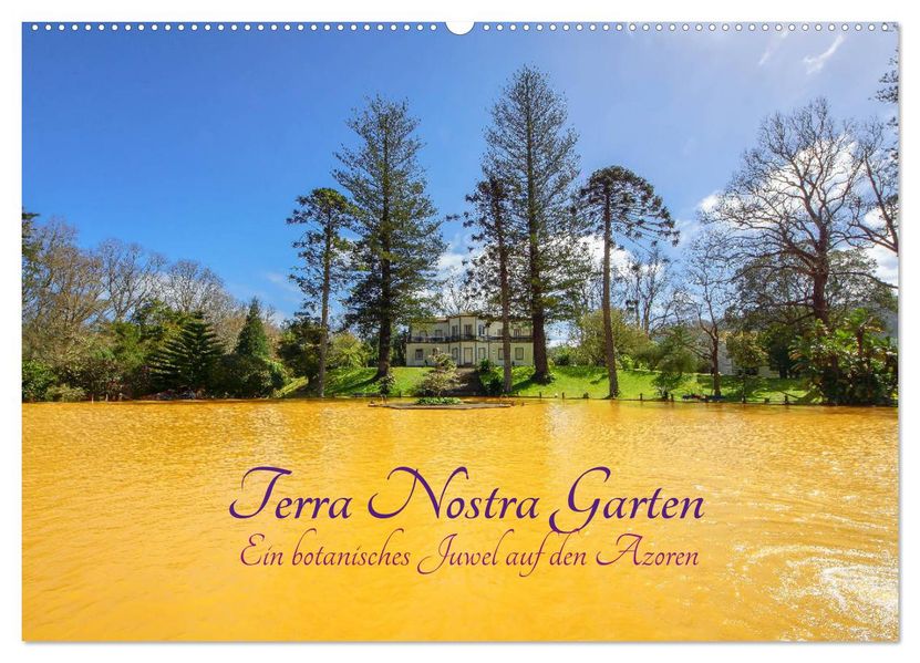Terra Nostra Garten - ein botanisches Juwel auf den Azoren (Wandkalender 2027 DIN A2 quer) CALVENDO Monatskalender
