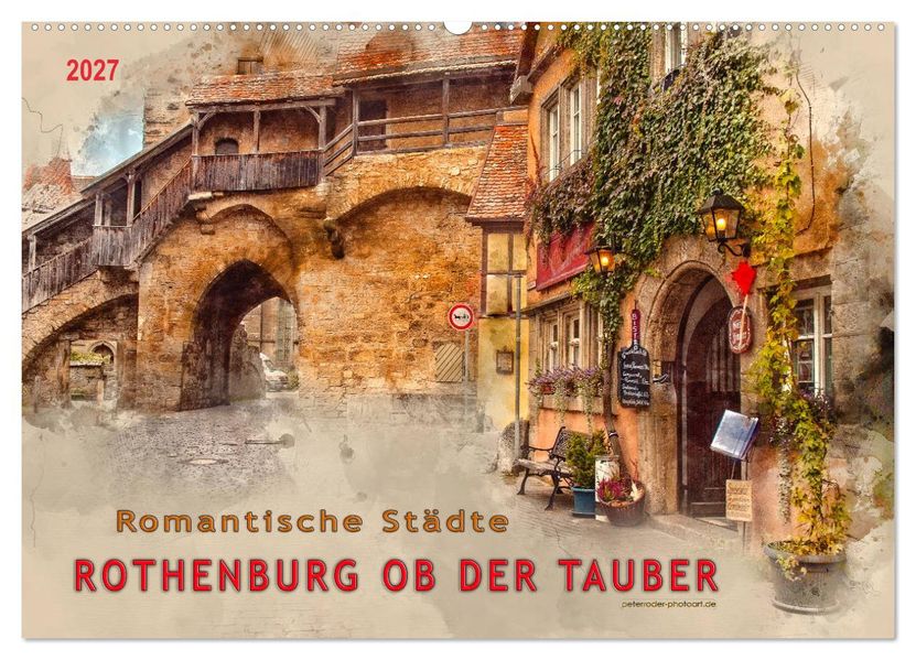 Romantische Städte - Rothenburg ob der Tauber (Wandkalender 2027 DIN A2 quer) CALVENDO Monatskalender