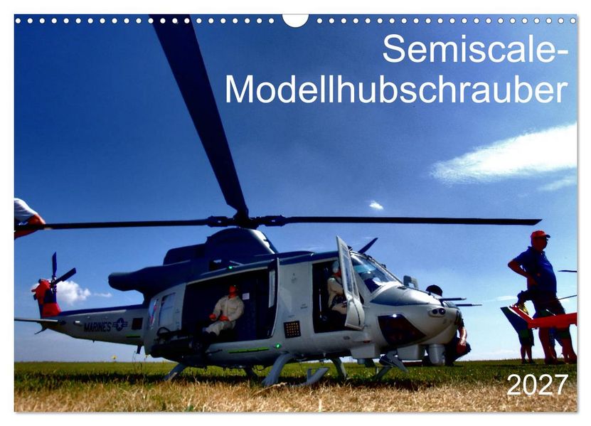 Semiscale-Modellhubschrauber (Wandkalender 2027 DIN A3 quer) CALVENDO Monatskalender