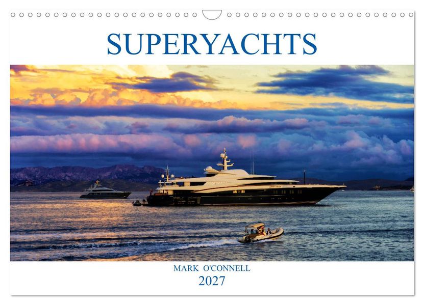 SUPERYACHTS (Wall Calendar 2027 DIN A3 landscape) CALVENDO 12 Month Wall Calendar